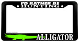 I'd Rather Be Hunting Alligator Funny Joke Crocodile Car Truck License Plate Frame