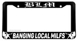 BLM Banging Local MILFS Funny Joke JDM Racing Drifting V01 License Plate Frame