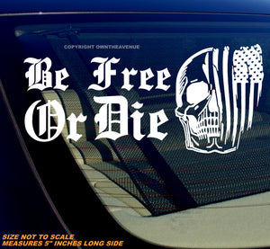 US Flag Be Free Or Die Skull Patriotic Car Truck Vinyl Sticker Decal 5"