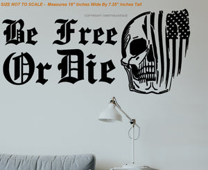 US Flag Skull Be Free Or Die Wall Decor Decal - 16" x 7.25" Inches