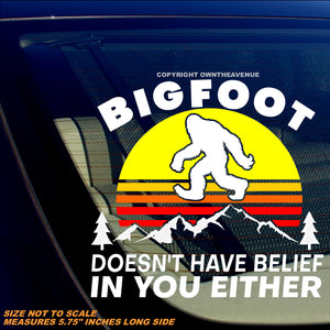 Bigfoot Doesn't Have Belief In You Funny Vintage Style Sticker Decal 5.75"