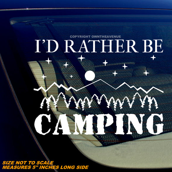 I'd Rather Be Camping Outdoors Mountains Nature Vinyl Decal Sticker 5