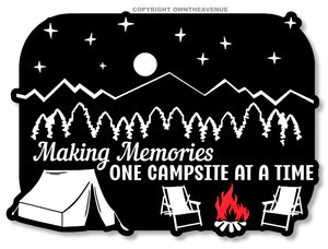 Making Memories One Campsite At A Time Camping Vinyl Sticker 4" Inches