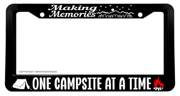 Making Memories One Campsite At A Time Camping License Plate Frame