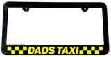 Dads Taxi Funny Joke Father Family License Plate Frame