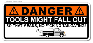 Danger Tools Might Fall Out Funny Joke Construction Worker Laborer Sticker Decal - OwnTheAvenue