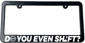 Do You Shift? Manual Transmission Funny JDM Drifting Slim License Plate Frame - OwnTheAvenue