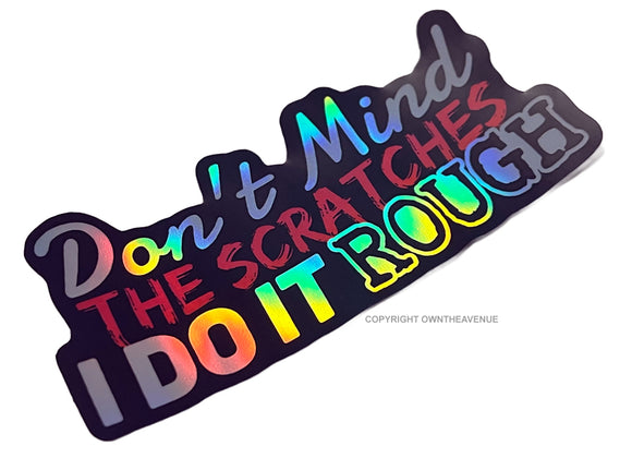 Don't Mind The Scratches Funny Car Truck Suv Window vinyl sticker decal Jdm - OwnTheAvenue