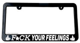 F Your Feelings Funny Truck Lifted Off Road 4x4 Auto Slim License Plate Frame - OwnTheAvenue