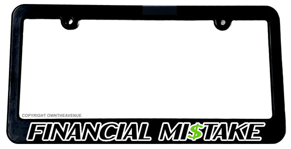 Financial Mistake $ Lowered JDM Funny Low Slow License Plate Frame - OwnTheAvenue