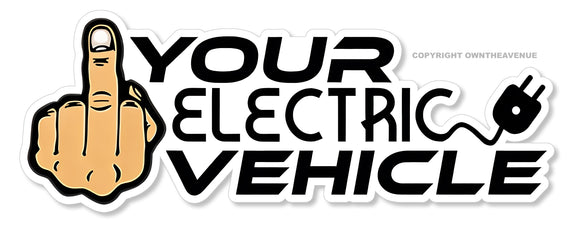 F Your Electric Vehicle Funny Joke EV Vinyl Sticker Decal 5