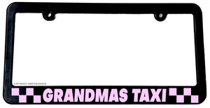 Grandmas Taxi Funny Grand Mother Family License Plate Frame