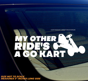 My Other Ride's A Go Kart Racing Funny Joke Vinyl Decal Sticker 5"