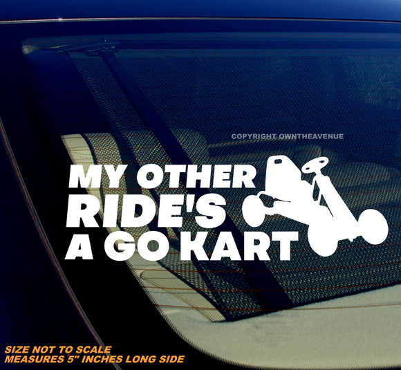 My Other Ride's A Go Kart Racing Funny Joke Vinyl Decal Sticker 5