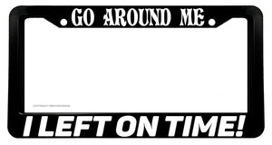 Go Around Me Tailgating Funny Joke Prank JDM V01 License Plate Frame - OwnTheAvenue