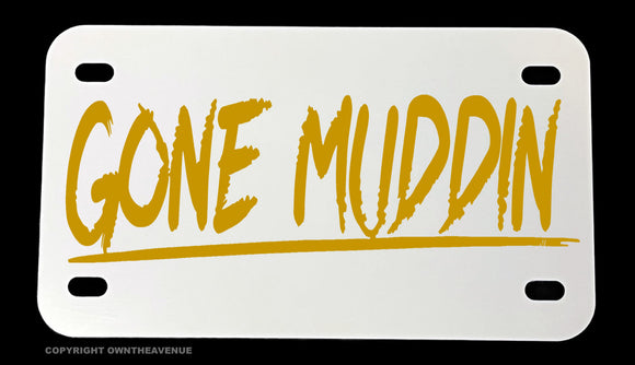 Gone Muddin' Humor Funny Dirt Bike Motorcycle Metal License Plate - OwnTheAvenue