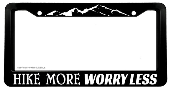 Hike More Worry Less Hiking Outdoors Camping License Plate Frame