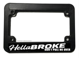 Hellabroke Funny Racing Joke Humor Motorcycle License Plate Frame