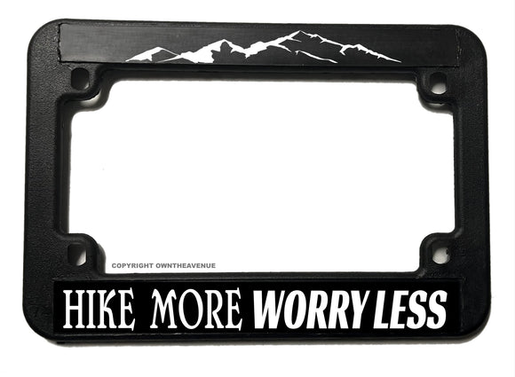 Hike More Worry Less Hiking Camping Motorcycle License Plate Frame