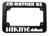 I'd Rather Be Hiking Mountains Nature Motorcycle License Plate Frame