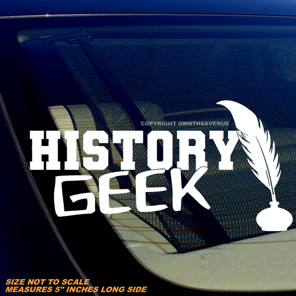 History Geek Funny Joke Nerd Car Truck Bumper Laptop Vinyl Sticker Decal 5