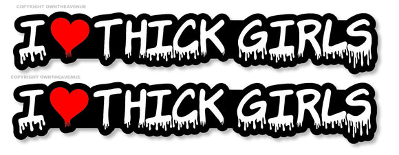 x2 I Love Thick Girls BBW Full Figure Women Car Truck Vinyl Sticker Decal 6