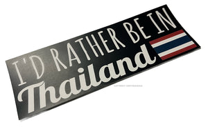 I'd Rather Be In Thailand Thai Country Flag Car Truck Bumper Sticker Decal 6" V02 - OwnTheAvenue