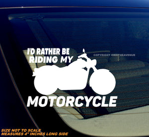 I'd Rather Be Riding Me Motorcycle Bopper Chopper Vinyl Decal Sticker 4"