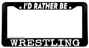 I'd Rather Be Wrestling Funny Joke Model 2 Auto License Plate Frame