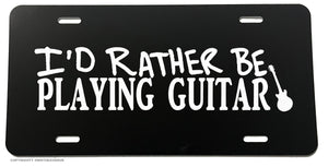 I'd Rather Be Playing Guitar Rocker Rock N Roll License Plate Cover - OwnTheAvenue