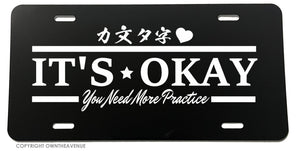 It's Okay Joke Funny JDM Racing Drifting Kanji Japanese License Plate Cover - OwnTheAvenue