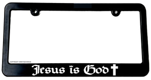 Jesus Is God Christian Religious License Plate Frame - OwnTheAvenue