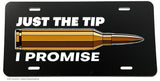 Just The Tip I Promise Bullet 2nd Amendment Car Tag V01 License Plate