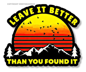 Leave It Better Than You Found It Vintage Style Retro Hiking Camping Sticker - 4"