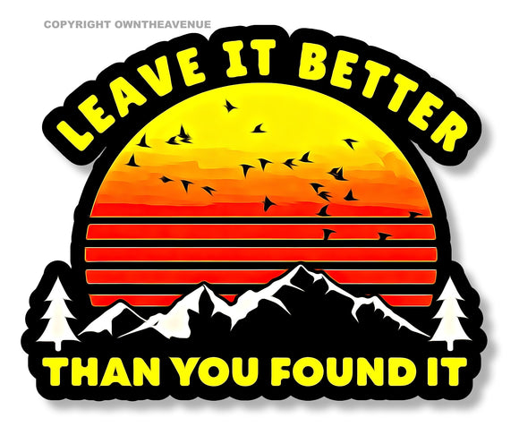 Leave It Better Than You Found It Vintage Style Retro Hiking Camping Sticker - 4