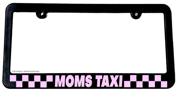 Moms Taxi Funny Joke Mother Family License Plate Frame