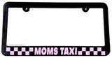 Moms Taxi Funny Joke Mother Family License Plate Frame