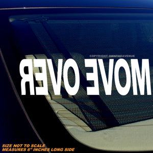 Move Over Funny Joke Humor Car Truck Auto Vinyl Sticker Decal 6"