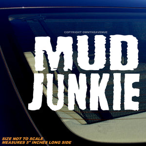 Mud Junkie Off Road 4x4 Lifted Truck Funny Vinyl Decal 5" Inches