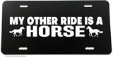 My Other Ride Is A Horse Black Car Truck License Plate Cover