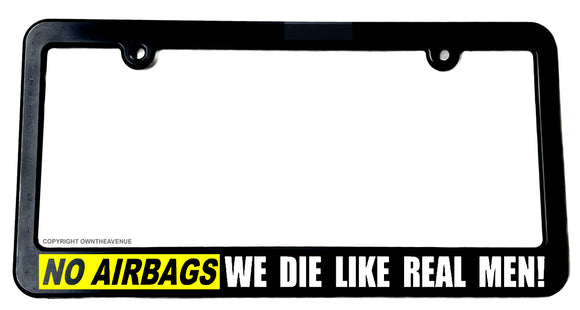 We Die Like Real Men! Funny JDM Hot Rod Muscle Car Slim License Plate Frame - OwnTheAvenue