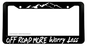 Off Road More Worry Less Funny Joke Humor License Plate Frame