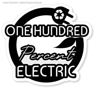 One Hundred Percent Electric Zero Emissions EV Digital Printed Vinyl Sticker 3" - OwnTheAvenue