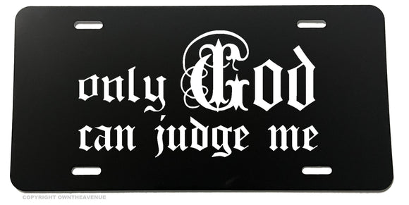 Only God can judge me Prayer Faith Holy Christ Religion License Plate Cover - OwnTheAvenue