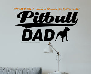 Pitbull Dad Wall Decor Vinyl Decal - 14" x 7" Inches - OwnTheAvenue