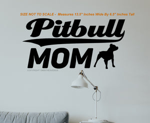 Pitbull Mom Wall Decor Vinyl Decal - 13.5" x 6.5" Inches - OwnTheAvenue