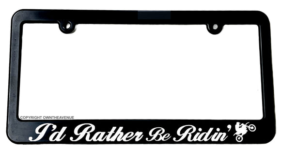 Rather Be Ridin' Motocross Off Road 4x4 Dirt Bike Riding Slim License Plate Frame - OwnTheAvenue