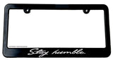 JDM Stay Humble Drifting Racing Funny Black Slim License Plate Frame V01 - OwnTheAvenue