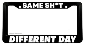 Same Different Day Humor Funny Joke Car Truck License Plate Frame - OwnTheAvenue