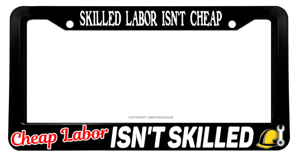 Skilled Labor Construction Worker Funny Joke Gag Prank License Plate Frame - OwnTheAvenue